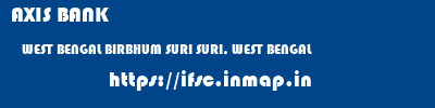 AXIS BANK  WEST BENGAL BIRBHUM SURI SURI, WEST BENGAL  ifsc code
